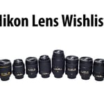 Nikon Lens Wishlist
